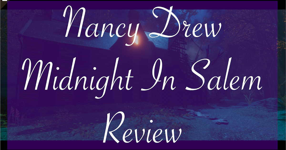 my-flourishing-retrospect-nancy-drew-midnight-in-salem-review